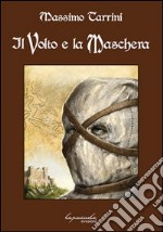 Il volto e la maschera libro