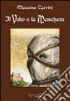 Il volto e la maschera libro