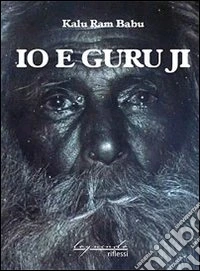 Io e Guru Ji libro