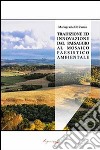 Tradizione ed innovazione dal paesaggio al mosaico paesistico ambientale libro