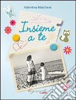 Insieme a te libro