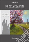 Sono Giovanni e cammino sotto il sole libro