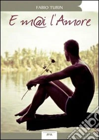 E mai l'amore libro