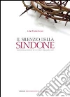 Il silenzio della Sindone. Analisi della morte di un uomo chiamato Gesù libro di Malantrucco Luigi