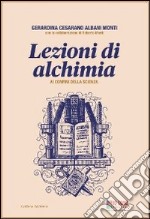 Lezioni di alchimia. Ai confini della scienza libro