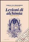 Lezioni di alchimia. Ai confini della scienza libro