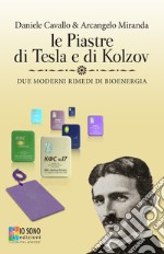 Le piastre di Tesla e di Kolzov. Due moderni rimedi di bioenergia