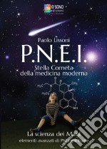 PNEI. Stella cometa della medicina moderna. La scienza dei magi. Elementi avanzati di PNEI spirituale libro