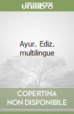 Ayur. Ediz. multilingue