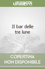 Il bar delle tre lune libro