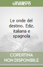 Le onde del destino. Ediz. italiana e spagnola