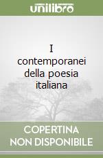 I contemporanei della poesia italiana libro