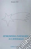 Atmosfera natalizia a Cavedago libro di Zeni Massimo