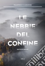 Le nebbie del confine libro