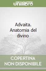 Advaita. Anatomia del divino libro