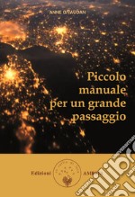 Piccolo manuale per un grande passaggio libro