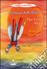 Le chiavi delle fate. Con 54 carte. Ediz. italiana, inglese, francese e spagnola libro