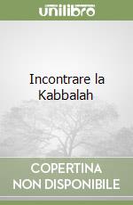 Incontrare la Kabbalah libro