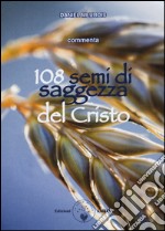 108 semi di saggezza del Cristo. Con carte libro