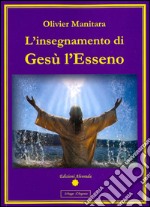 L'insegnamento di Gesù l'esseno libro