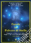 Parole in polvere di stelle. Prontuario dell'anima e del cuore libro