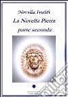 La novella pietra. Parte seconda libro di Ivaldi Novella