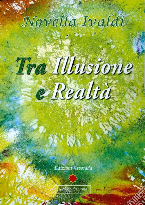 Tra illusione e realtà