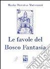 Le favole del Bosco Fantasia libro