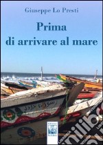 Prima di arrivare al mare