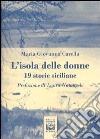 L'isola delle donne. 19 storie siciliane libro