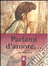 Parlami d'amore... libro