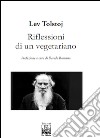 Riflessioni di un vegetariano libro di Tolstoj Lev Romano D. (cur.)