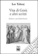 Vita di Gesù e altri scritti libro