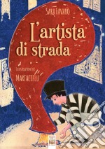 L'artista di strada. Ediz. illustrata libro