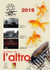 L'altro. 19° Concorso nazionale di fotografia città di Castelbuono. Premio giovani Enzo La Grua 2019. Calendario 2019. Ediz. a spirale libro