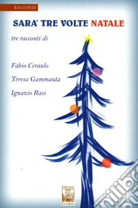 Sarà tre volte Natale libro