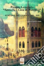 Premio letterario «Arenella. Città di Palermo». Albo del decennale 2010-2019