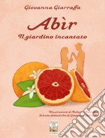 Abir. Il giardino incantato libro