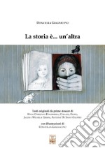 La storia è... un'altra. Ediz. illustrata libro