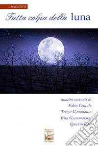 Tutta colpa della luna libro