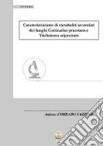 Caratterizzazione di metaboliti secondari dei funghi Cortinarius praestans e Tricholoma sejunctum libro