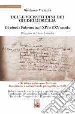 Delle vicissitudini dei giudei di Sicilia. Gli ebrei a Palermo tra il XIV e il XV secolo