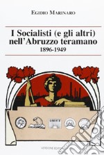 I socialisti (e gli altri) nell'Abruzzo teramano (1896-1949)