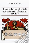I socialisti (e gli altri) nell'Abruzzo teramano (1896-1949) libro di Marinaro Egidio