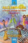 Ally, Ginny, Cis e l'antica profezia del fiume libro di Fachinetti Claudia