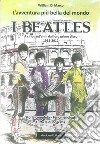 L'avventura più bella del mondo. I Beatles. A cinquanta anni dal loro primo disco 1962-2012 libro di Di Marco William