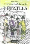 L'avventura più bella del mondo. I Beatles. A cinquanta anni dal loro primo disco 1962-2012 libro