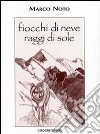 Fiocchi di neve raggi di sole libro