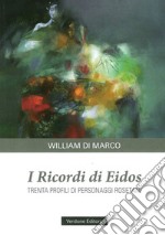 I ricordi di Eidos. Trenta profili di personaggi rosetani libro