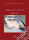 Le polveri atmosferiche: clima, aria e salute. 3ª Giornata scienza e ambiente. Atti del Convegno libro